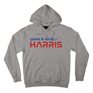 Geeks And Nerds For Kamala Harris Geeks And Nerds For Harris Tall Hoodie