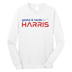 Geeks And Nerds For Kamala Harris Geeks And Nerds For Harris Long Sleeve Shirt