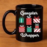 Gangsta Wrapper Funny Christmas Gift 11oz C Handle Ceramic Mug
