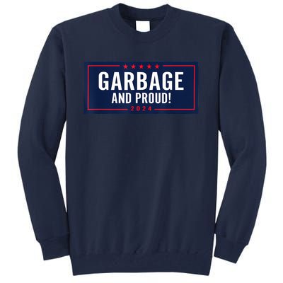 Garbage And Proud Tall Sweatshirt