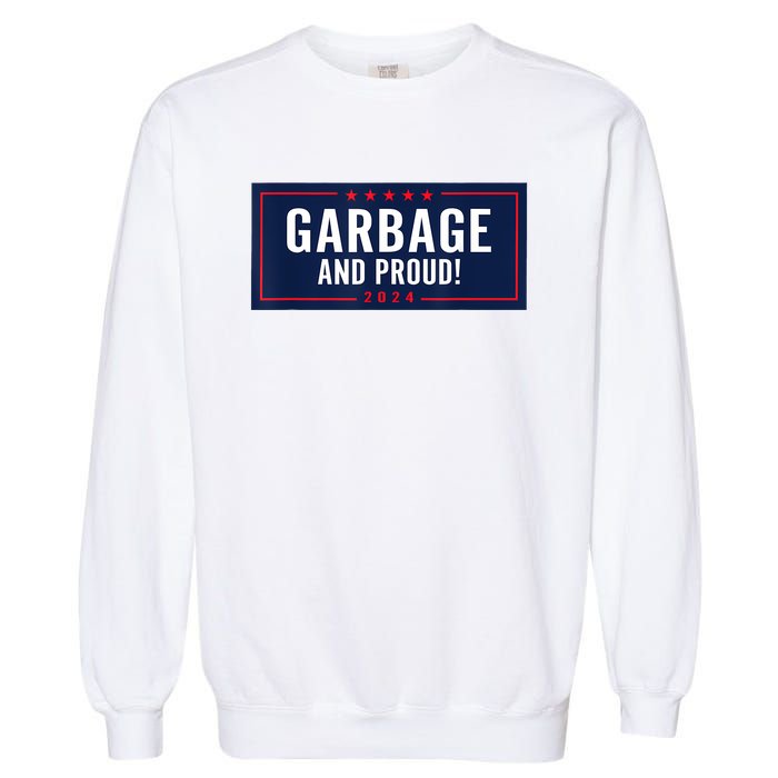 Garbage And Proud Garment-Dyed Sweatshirt