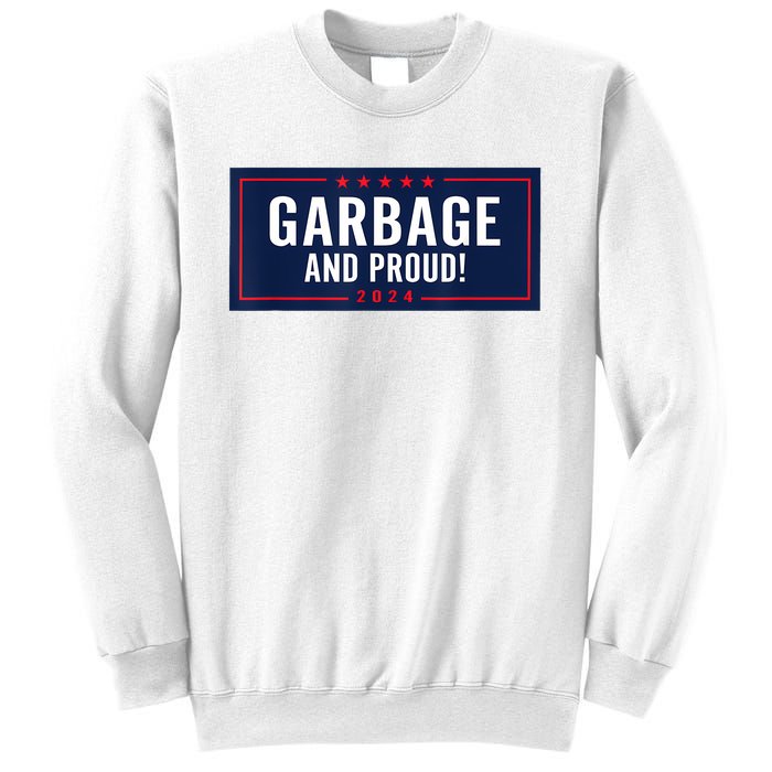 Garbage And Proud Sweatshirt