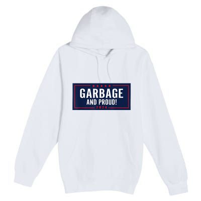 Garbage And Proud Premium Pullover Hoodie