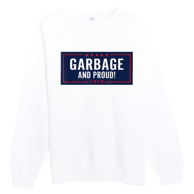 Garbage And Proud Premium Crewneck Sweatshirt