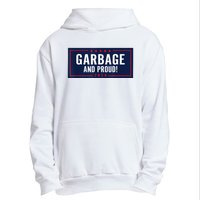 Garbage And Proud Urban Pullover Hoodie