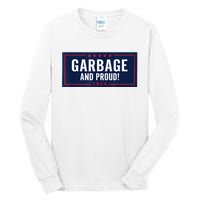 Garbage And Proud Tall Long Sleeve T-Shirt