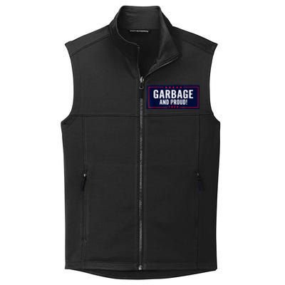 Garbage And Proud Funny Presidential Election Campaign Humor 2024 Gift Collective Smooth Fleece Vest