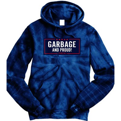 Garbage And Proud Funny Presidential Election Campaign Humor 2024 Gift Tie Dye Hoodie