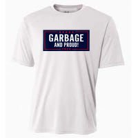 Garbage And Proud Funny Presidential Election Campaign Humor 2024 Gift Cooling Performance Crew T-Shirt