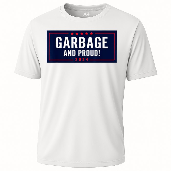 Garbage And Proud Funny Presidential Election Campaign Humor 2024 Gift Cooling Performance Crew T-Shirt