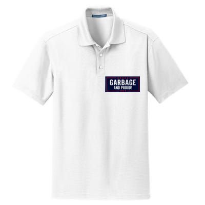 Garbage And Proud Funny Presidential Election Campaign Humor 2024 Gift Dry Zone Grid Polo