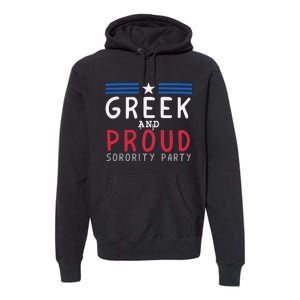 Greek And Proud Women Sorority Party Pro Kamala Harris Premium Hoodie