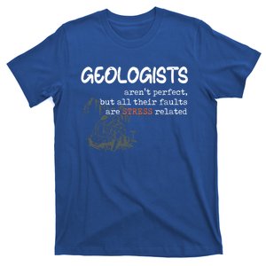 Geologist Arent Perfect Fault Funny Geology Pun Science Gift T-Shirt