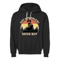 Got A Problem Send Rip Garment-Dyed Fleece Hoodie