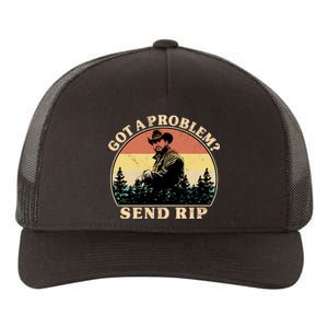 Got A Problem Send Rip Yupoong Adult 5-Panel Trucker Hat