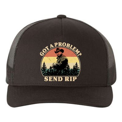 Got A Problem Send Rip Yupoong Adult 5-Panel Trucker Hat