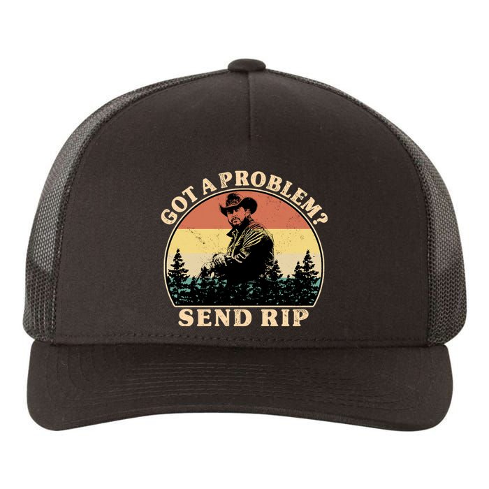 Got A Problem Send Rip Yupoong Adult 5-Panel Trucker Hat