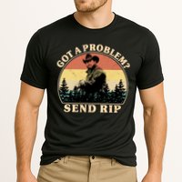 Got A Problem Send Rip Performance Shirt