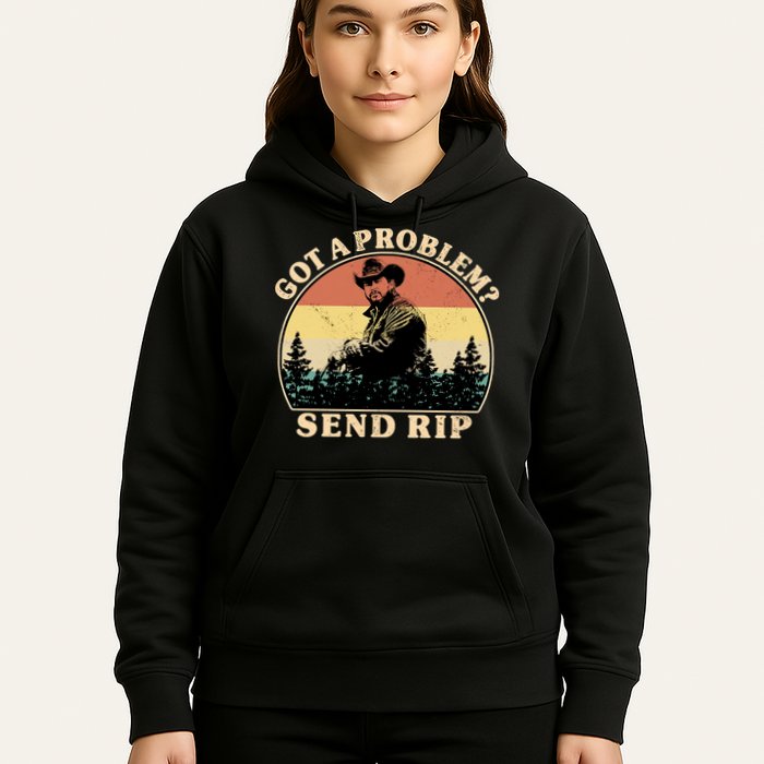 Got A Problem Send Rip Hoodie