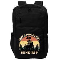 Got A Problem Send Rip Impact Tech Backpack
