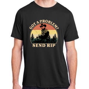 Got A Problem Send Rip Adult ChromaSoft Performance T-Shirt