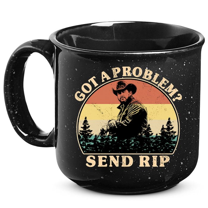Got A Problem Send Rip 15oz Campfire Ceramic Mug