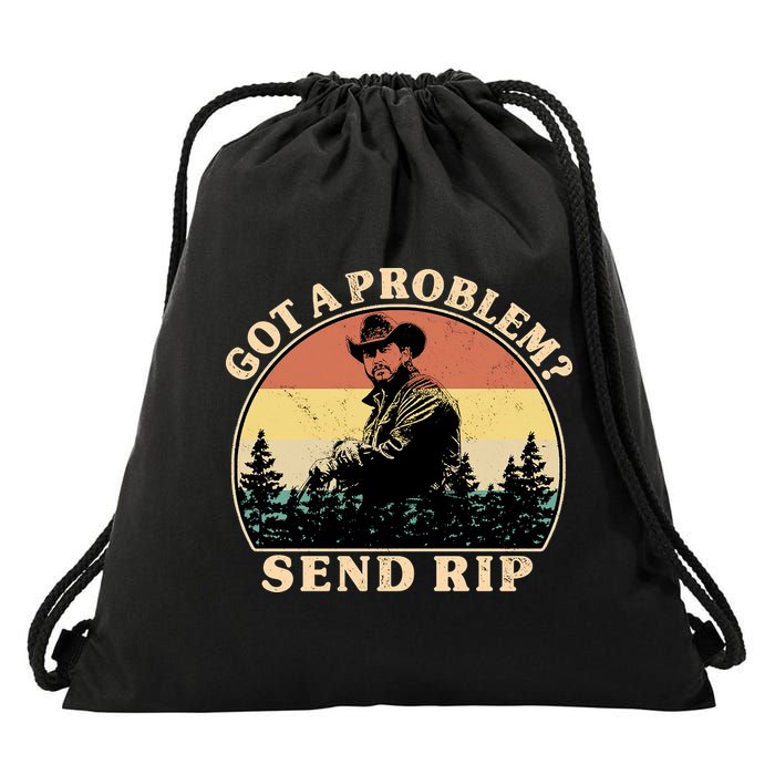 Got A Problem Send Rip Drawstring Bag