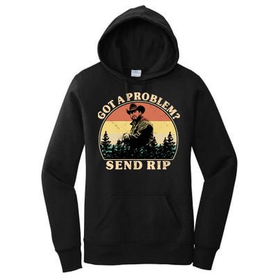 Got A Problem Send Rip Women's Pullover Hoodie