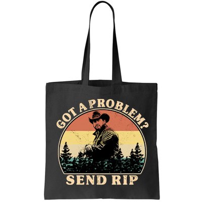 Got A Problem Send Rip Bag