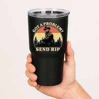 Got A Problem Send Rip Tumbler