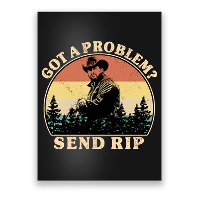Got A Problem Send Rip Poster