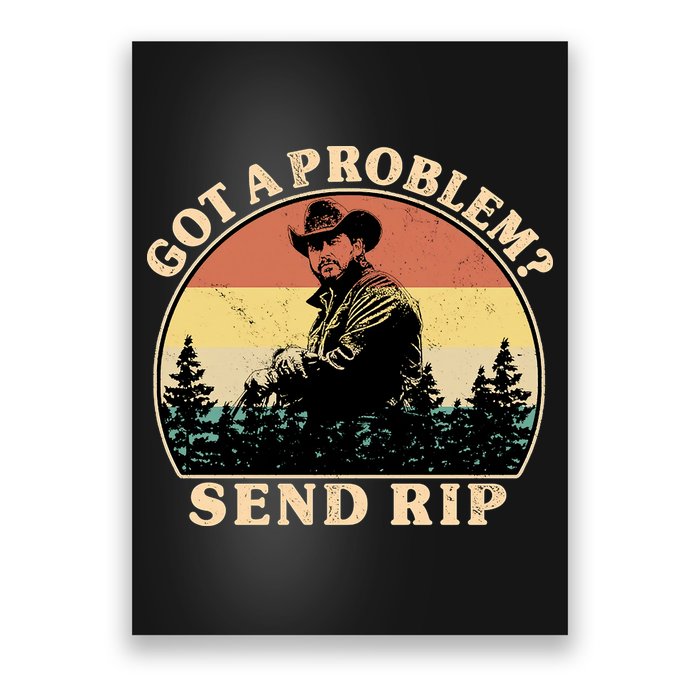 Got A Problem Send Rip Poster