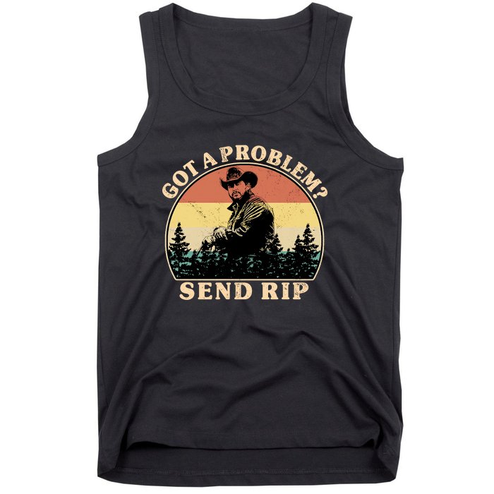 Got A Problem Send Rip Tank Top