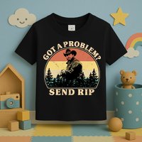Got A Problem Send Rip Toddler T-Shirt