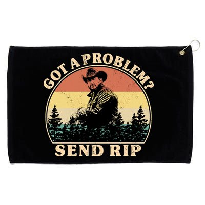 Got A Problem Send Rip Grommeted Golf Towel
