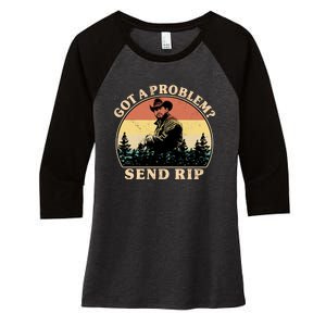 Got A Problem Send Rip Women's Tri-Blend 3/4-Sleeve Raglan Shirt