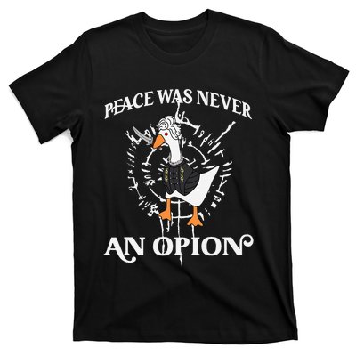 Goose Astarion Peace Was An Never Option T-Shirt