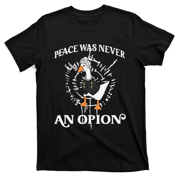 Goose Astarion Peace Was An Never Option T-Shirt