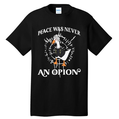 Goose Astarion Peace Was An Never Option Tall T-Shirt