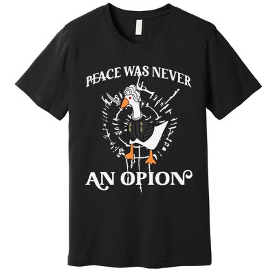 Goose Astarion Peace Was An Never Option Premium T-Shirt