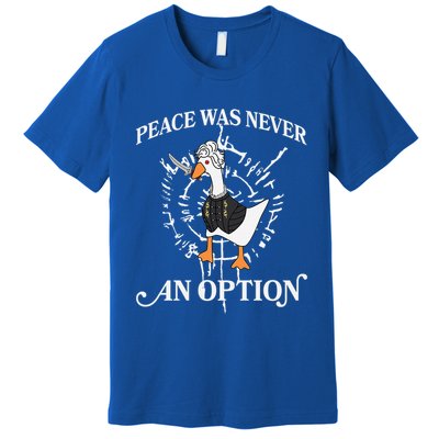 Goose Astarion Peace Was An Never Option Premium T-Shirt