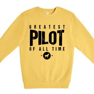 Greatest Airplane Pilot Of All Time #1 Best Pilot Ever Goat Gift Premium Crewneck Sweatshirt