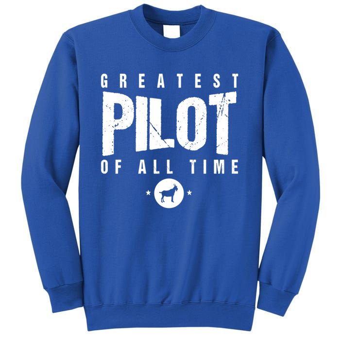 Greatest Airplane Pilot Of All Time #1 Best Pilot Ever Goat Gift Sweatshirt