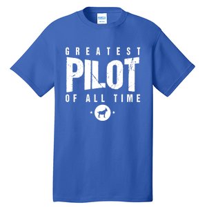 Greatest Airplane Pilot Of All Time #1 Best Pilot Ever Goat Gift Tall T-Shirt