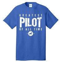 Greatest Airplane Pilot Of All Time #1 Best Pilot Ever Goat Gift Tall T-Shirt