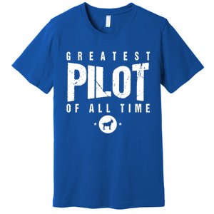 Greatest Airplane Pilot Of All Time #1 Best Pilot Ever Goat Gift Premium T-Shirt