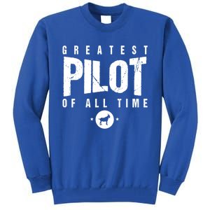 Greatest Airplane Pilot Of All Time #1 Best Pilot Ever Goat Gift Tall Sweatshirt