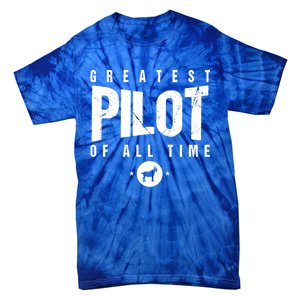 Greatest Airplane Pilot Of All Time #1 Best Pilot Ever Goat Gift Tie-Dye T-Shirt