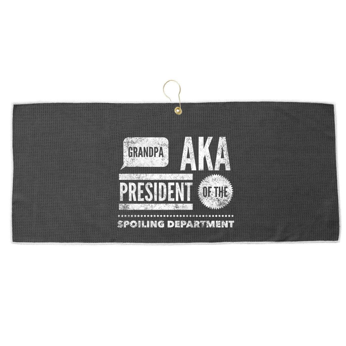 Grandpa Aka President Of The Spoiling Departt Cool Gift Funny Gift Large Microfiber Waffle Golf Towel