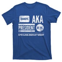 Grandpa Aka President Of The Spoiling Departt Cool Gift Funny Gift T-Shirt